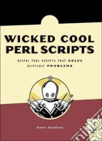 Wicked Cool Perl Scripts libro in lingua di Oualline Steve
