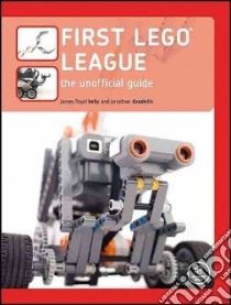 First LEGO League libro in lingua di James Kelly