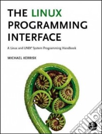 The Linux Programming Interface libro in lingua di Kerrisk Michael
