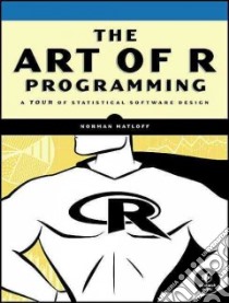 The Art of R Programming libro in lingua di Matloff Norman