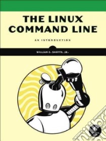 The Linux Command Line libro in lingua di Shotts William E. Jr.