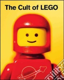 The Cult of Lego libro in lingua di Baichtal John, Meno Joe