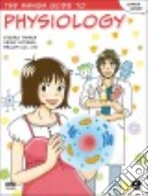 The Manga Guide to Physiology libro in lingua di Tanaka Etsuro, Koyama Keiko, Becom Co. Ltd. (COR)