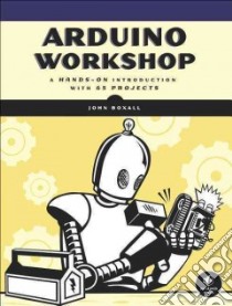 Arduino Workshop libro in lingua di Boxall John