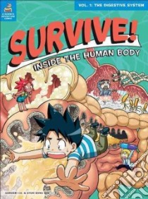 Survive! Inside the Human Body 1 libro in lingua di Gomdori Co., Han Hyun-dong