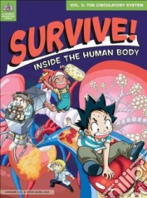 Survive! Inside the Human Body 2 libro in lingua di Co. Gomdori, Han Hyun-Dong (ILT)