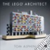 The Lego Architect libro in lingua di Alphin Tom