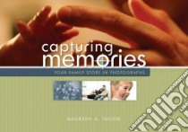 Capturing Memories libro in lingua di Taylor Maureen A.