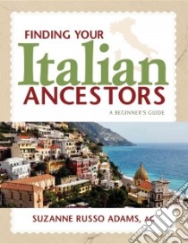Finding Your Italian Ancestors libro in lingua di Adams Suzanne Russo