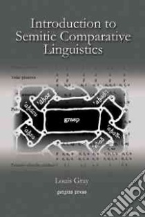 Introduction to Semitic Comparative Linguistics libro in lingua di Louis, Gray