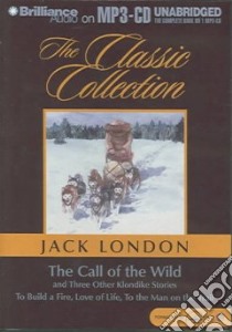 The Call of the Wild/To Build a Fire/Love of Life/To the Main on the Trail (CD Audiobook) libro in lingua di London Jack, Dressler Roger (NRT)