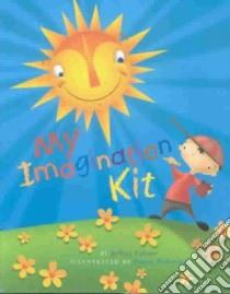 My Imagination Kit libro in lingua di Fulmer Jeffrey, Pickering Jimmy (ILT)