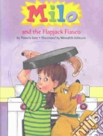 Milo and the Flapjack Fiasco libro in lingua di Jane Pamela, Johnson Meredith (ILT)