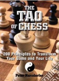 The Tao of Chess libro in lingua di Kurzdorfer Peter