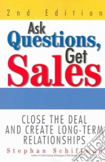 Ask Questions, Get Sales libro in lingua di Schiffman Stephan