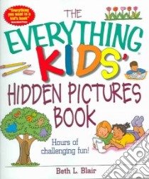 The Everything Kids' Hidden Pictures Book libro in lingua di Blair Beth L.