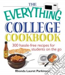 The Everything College Cookbook libro in lingua di Parkinson Rhonda Lauret