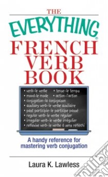 Everything French Verb Book libro in lingua di Lawless Laura K.