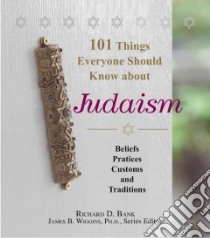 101 Things Everyone Should Know About Judaism libro in lingua di Bank Richard D., Wiggins Janes B. Ph.D. (EDT)