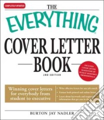 The Everything Cover Letter Book libro in lingua di Nadler Burton Jay