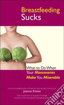 Breastfeeding Sucks libro in lingua di Kimes Joanne, Laccinole Kathleen