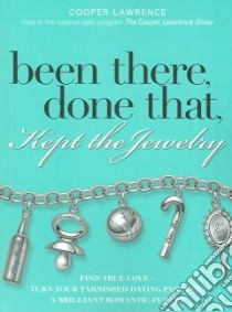 Been There, Done That, Kept the Jewelry libro in lingua di Lawrence Cooper