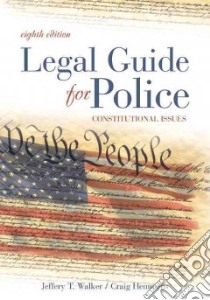 Legal Guide for Police libro in lingua di Walker Jeffery T., Hemmens Craig