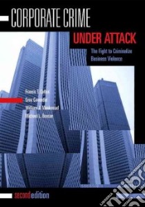 Corporate Crime Under Attack libro in lingua di Cullen Francis T., Cavendar Gray, Maakestad William J., Benson Michael L.