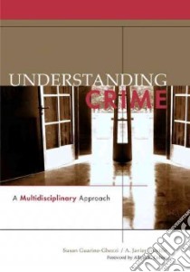 Understanding Crime libro in lingua di Guarino-Ghezzi Susan, Trevino A. Javier, Cohen Albert K. (FRW)