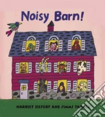 Noisy Barn libro in lingua di Ziefert Harriet, Taback Simms (ILT)