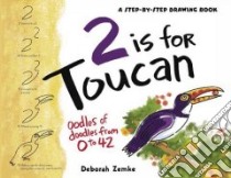 2 Is For Toucan libro in lingua di Zemke Deborah