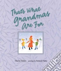 That's What Grandmas Are for libro in lingua di Ziefert Harriet, Haley Amanda (ILT)