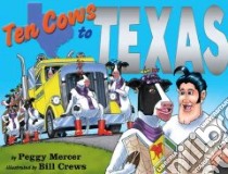 Ten Cows to Texas libro in lingua di Mercer Peggy, Crews Bill (ILT)