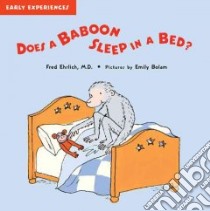 Does a Baboon Sleep in a Bed? libro in lingua di Ehrlich Fred, Bolam Emily (ILT)
