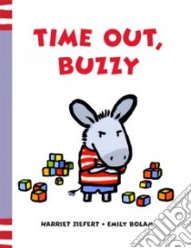 Time Out, Buzzy libro in lingua di Ziefert Harriet, Bolam Emily (ILT)