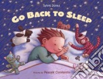 Go Back to Sleep! libro in lingua di Jones Sylvie, Constantin Pascale (ILT)
