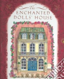 The Enchanted Dolls' House libro in lingua di Johnson Robyn