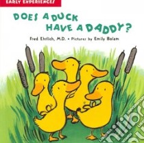 Does a Duck Have a Daddy? libro in lingua di Ehrlich Fred