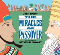 The Miracles of Passover libro in lingua di Hanft Josh, Chwast Seymour (ILT)