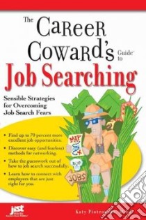 The Career Coward's Guide to Job Searching libro in lingua di Piotrowski Katy