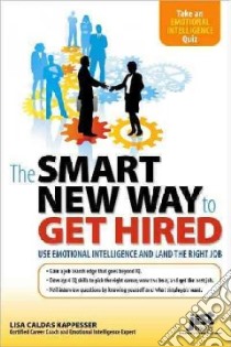 The Smart New Way to Get Hired libro in lingua di Kappesser Lisa Caldas, Stein Steven J. (FRW)