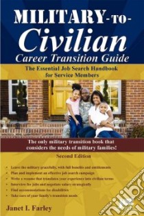 Military-to-Civilian Career Transition Guide libro in lingua di Farley Janet I.