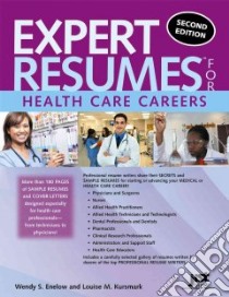 Expert Resumes for Health Care Careers libro in lingua di Enelow Wendy S., Kursmark Louise M.