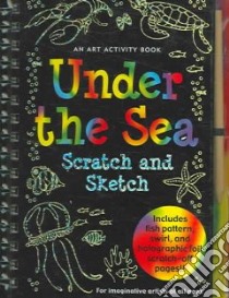 Under the Sea Scratch and Sketch libro in lingua di Zschock Heather, Zschock Martha Day (ILT)