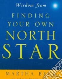 Wisdom from Finding Your Own North Star libro in lingua di Beck Martha