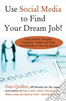 Use Social Media to Find Your Dream Job! libro in lingua di Quillen Dan, Farr Lance Dr.