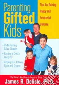 Parenting Gifted Kids libro in lingua di Delisle James R.