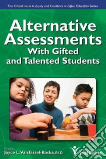 Alternative Assessments With Gifted and Talented Students libro in lingua di Tassel-Baska Joyce Van (EDT)