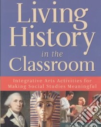 Living History in the Classroom libro in lingua di Selwyn Douglas