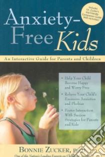 Anxiety-Free Kids libro in lingua di Zucker Bonnie, Parker David (ILT)